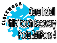 Cara Install Philz Touch Recovery Pada ZenFone 4