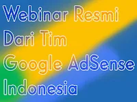 Webinar Resmi Dari Tim Google Adsense Indonesia