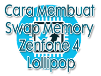 Cara Membuat Swap Memory Zenfone 4 Lollipop