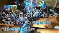 Cara Mengatasi Reconnect Game Mobile Legends Redmi 8a Pro